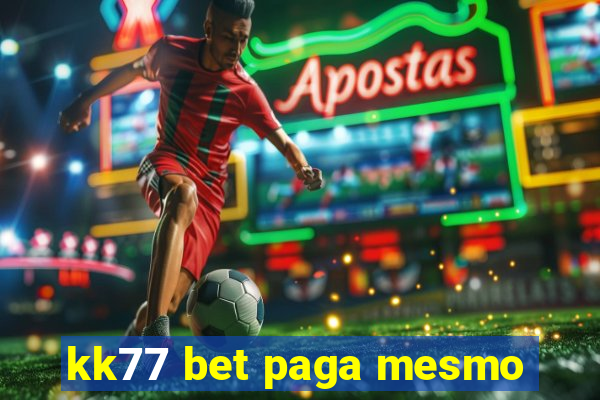 kk77 bet paga mesmo